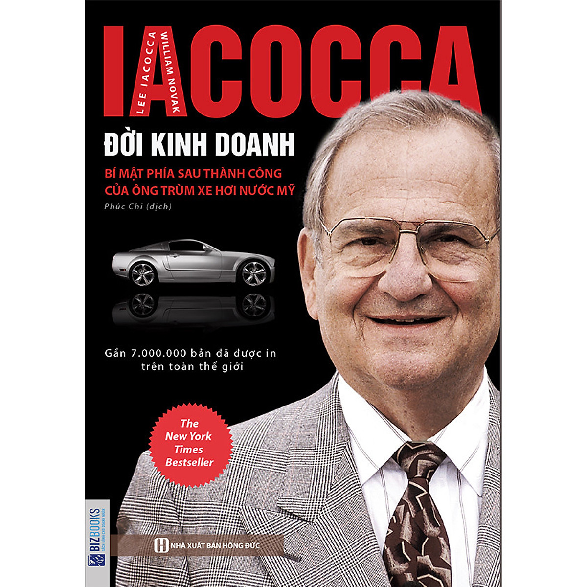 IACOCCA - Đời Kinh Doanh, Bí Mật Phía Sau Thành Công Của Ông Trùm Xe Hơi Nước Mỹ (Tặng E-Book 10 Cuốn Sách Hay Nhất Về Kinh Tế, Lịch Sử Và Đời Sống)