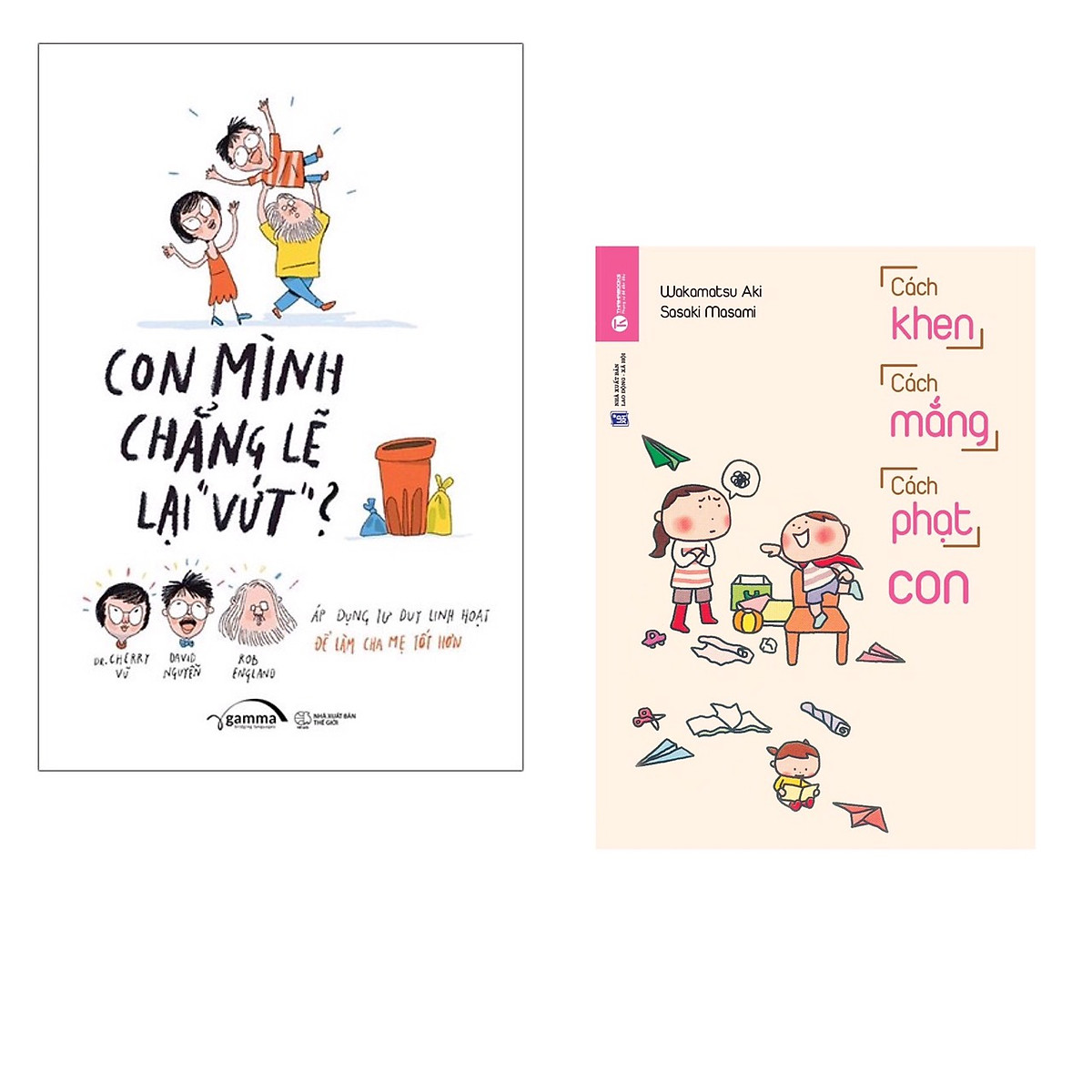 Combo 2 Cuốn Sách Nuôi Dạy Con : Cách Khen, Cách Mắng, Cách Phạt Con + Con Mình Chẳng Lẽ Lại Vứt 