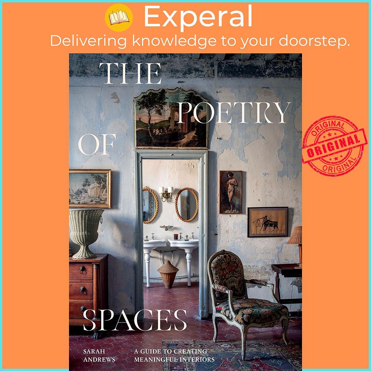 Sách - The Poetry of Spaces - A Guide to Creating Meaningful Interiors by Sarah Andrews (UK edition, Hardcover)