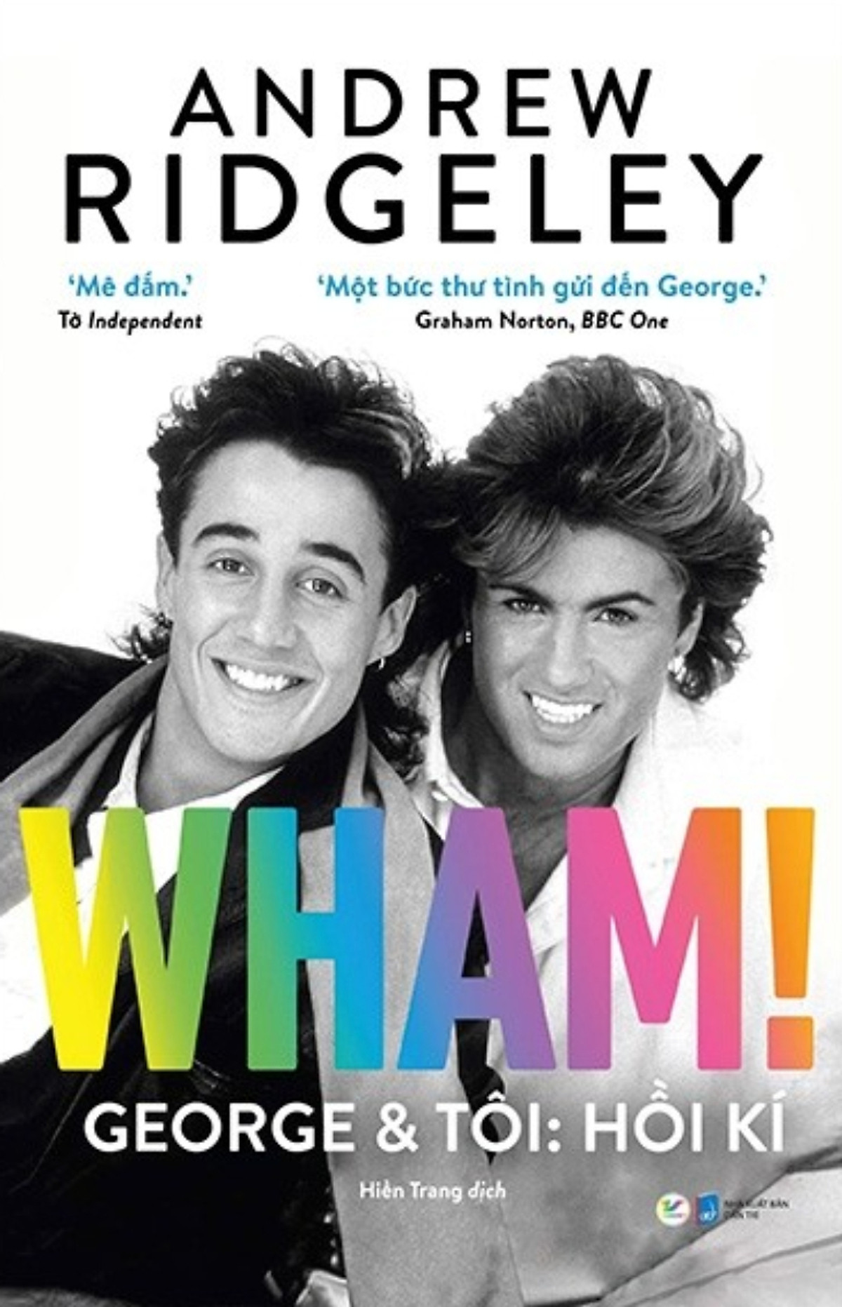 Wham! - George & Tôi - Hồi Kí