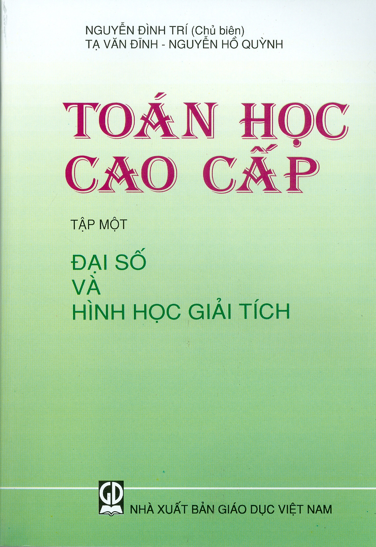 Mua Toán Học Cao Cấp - Tập 1: Đại Số Và Hình Học Giải Tích (Giáo Trình Dùng Cho Các Trường Đại Học Kĩ Thuật) - Tái Bản Năm 2021 Tại Vietnambook