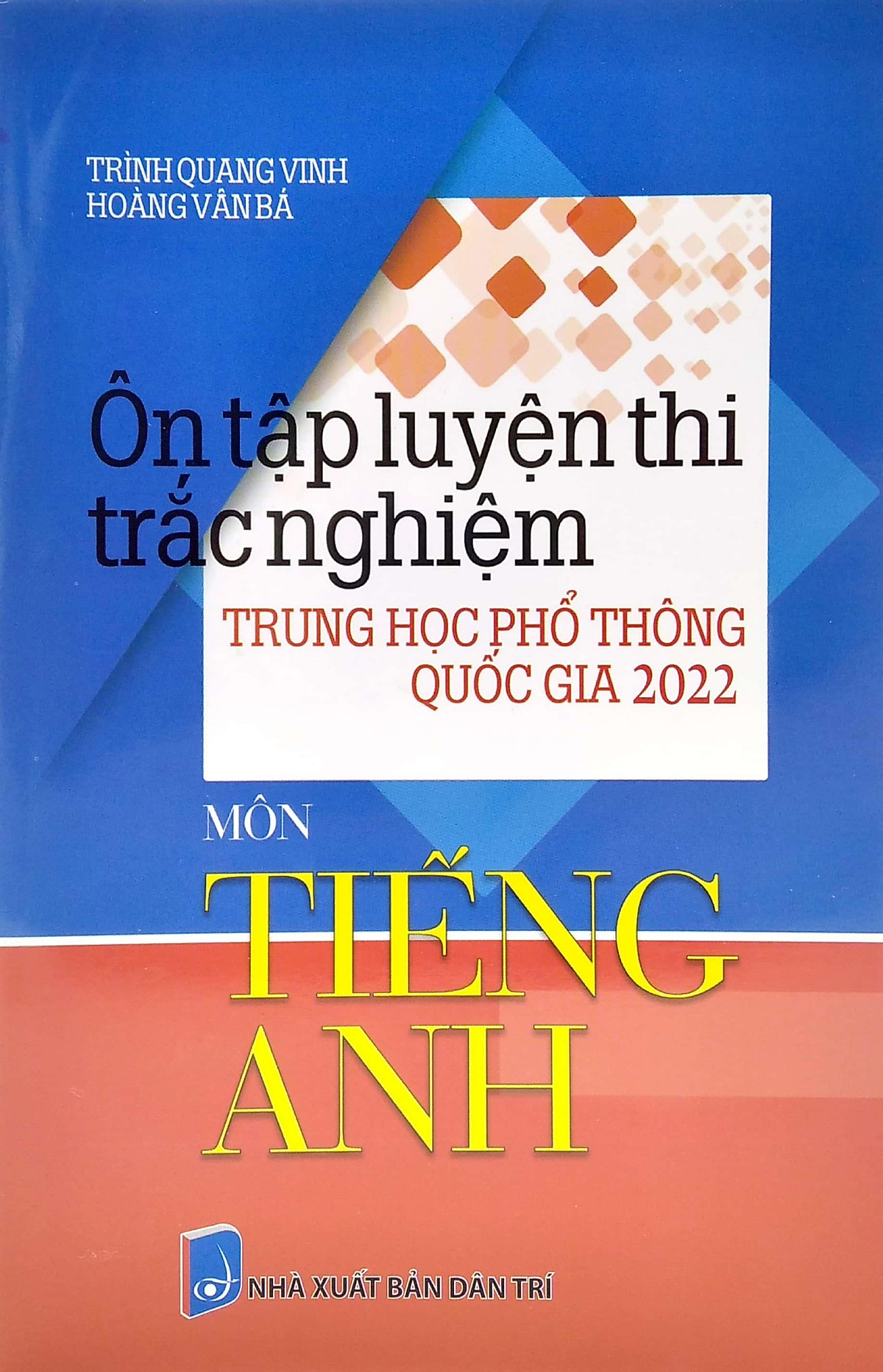 Ôn Tập Luyện Thi Tốt Nghiệp THPT Quốc Gia 2022 - Môn Tiếng Anh