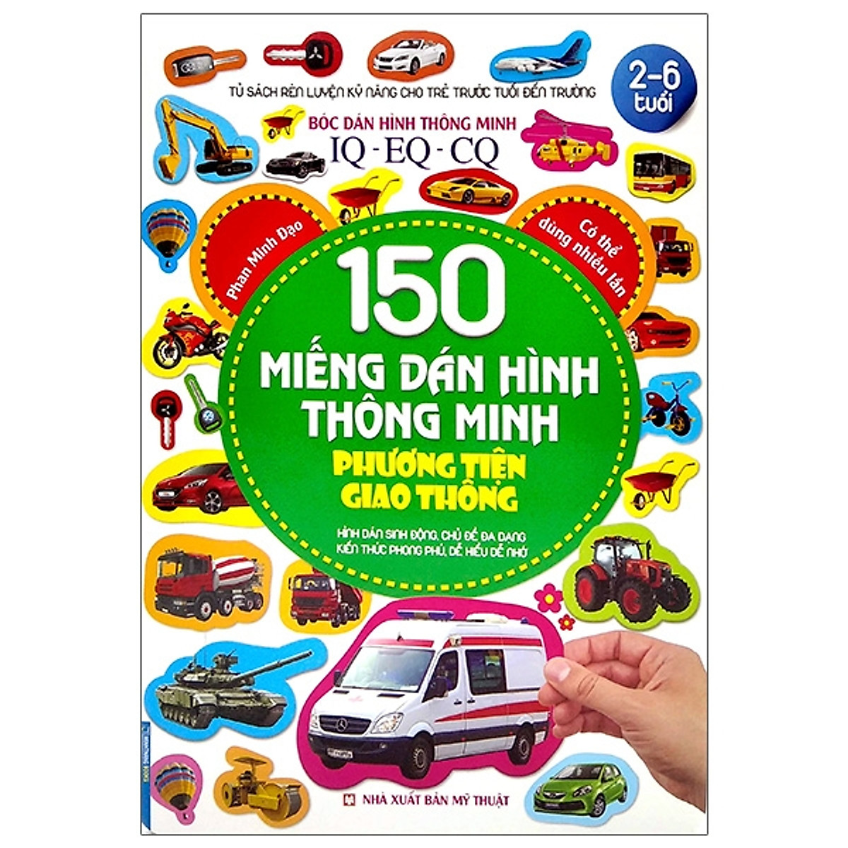 Bóc Dán Hình Thông Minh IQ-EQ-CQ 150 Miếng Dán Hình Thông Minh - Phương Tiện Giao Thông (Tái Bản 2021)