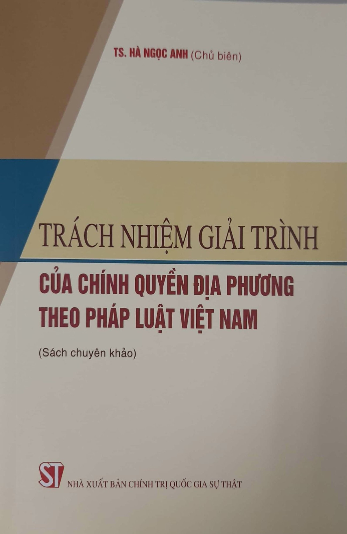 Trách Nhiệm Giải Trình Của Chính Quyền Địa Phương Theo Pháp Luật Việt Nam (Sách chuyên khảo)