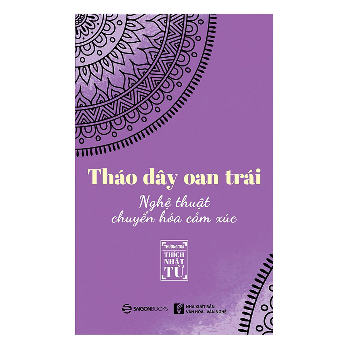 Tháo Dây Oan Trái - Nghệ Thuật Chuyển Hóa Cảm Xúc