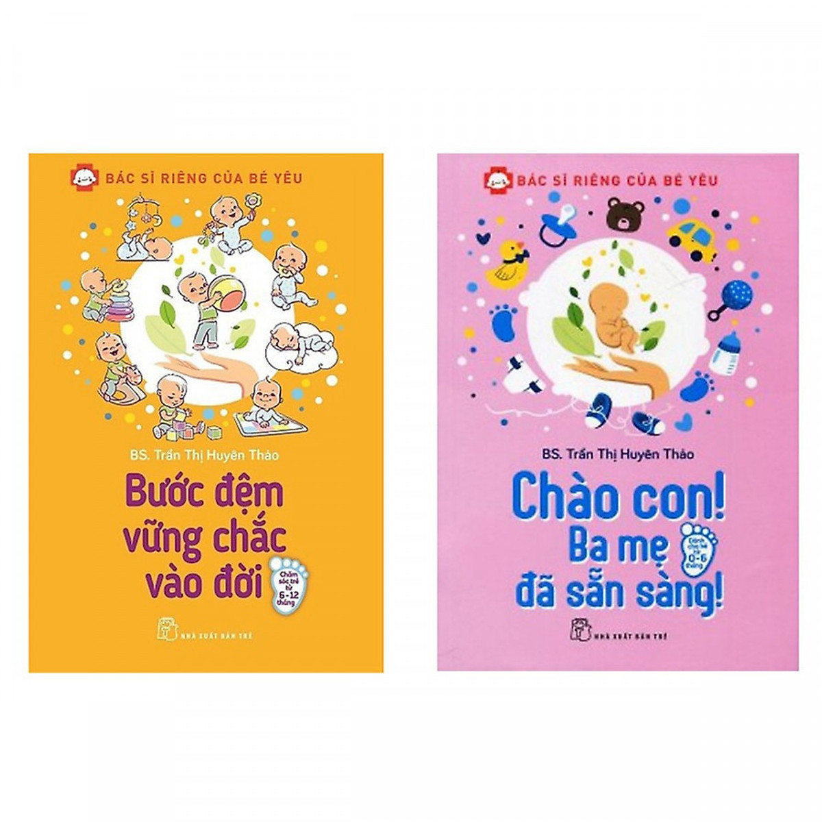 Combo Bác Sĩ Riêng Của Bé Yêu: Chào Con! Ba Mẹ Đã Sẵn Sàng + Bước Đệm Vững Chắc Vào Đời (Tặng kèm bookmark thiết kế) - Sách Làm Cha Mẹ Hay