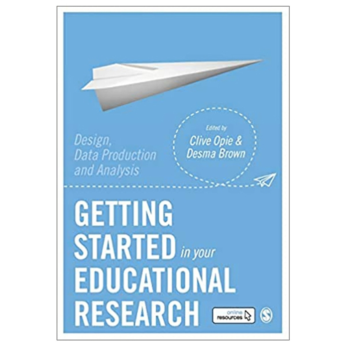 Getting Started In Your Educational Research: Design, Data Production And Analysis