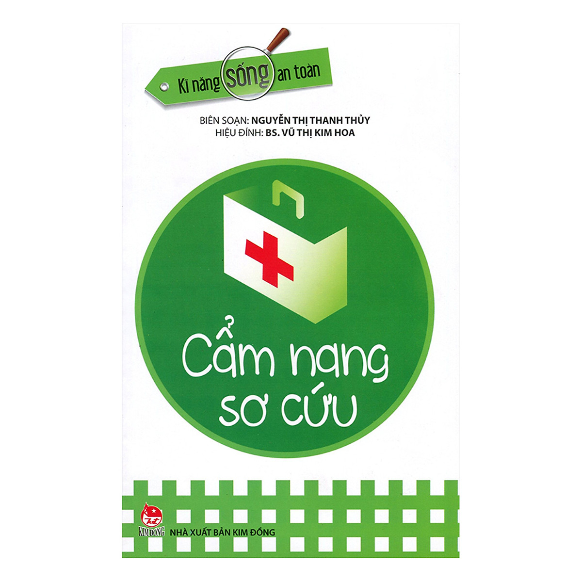 Kĩ Năng Sống An Toàn - Cẩm Nang Sơ Cứu (Tái Bản 2019)