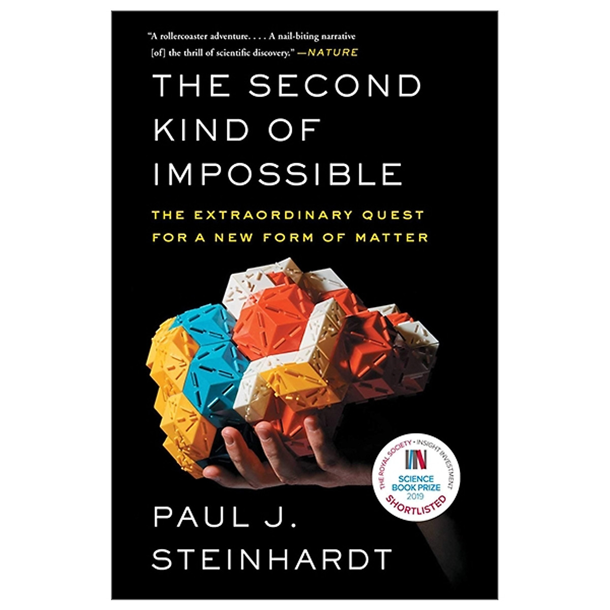 The Second Kind Of Impossible: The Extraordinary Quest For A New Form Of Matter
