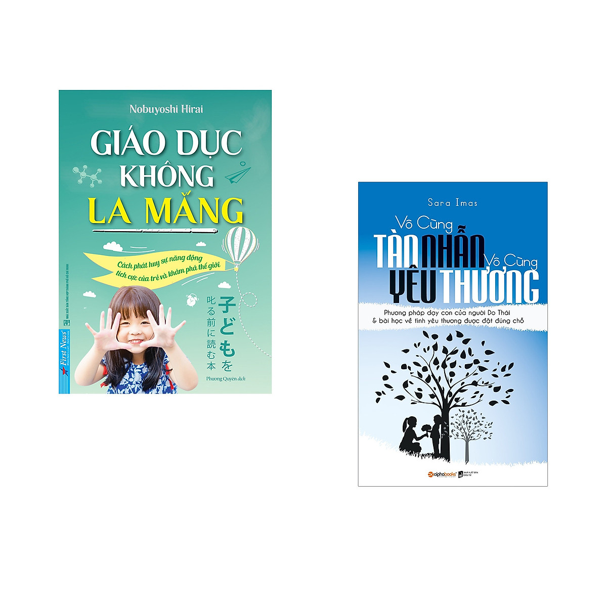 Combo 2 cuốn sách: Giáo Dục Không La Mắng + Vô Cùng Tàn Nhẫn Vô Cùng Yêu Thương Tập 1