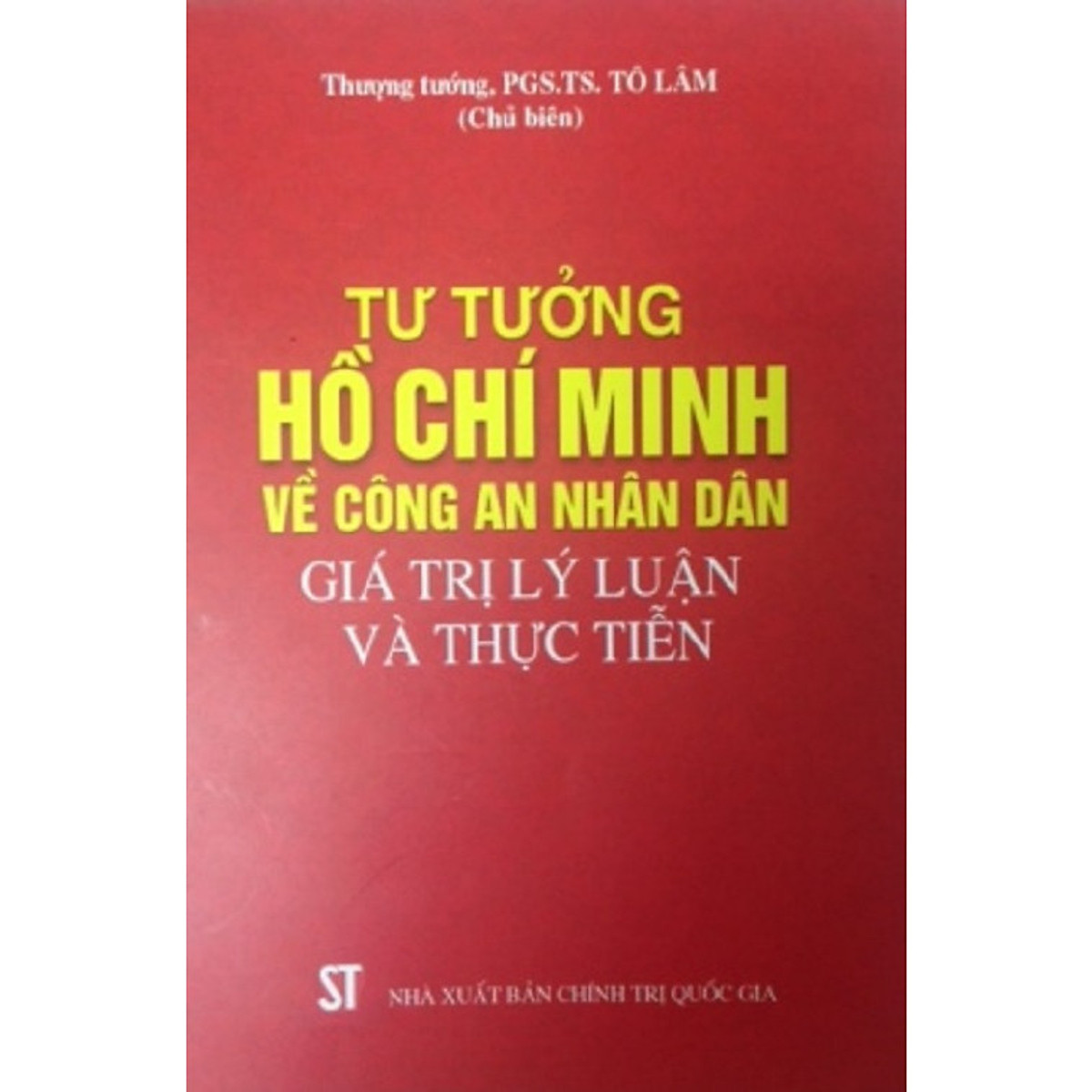 Sách Tư Tưởng Hồ Chí Minh Về Công An Nhân Dân Giá Trị Lý Luận Và Thực Tiễn