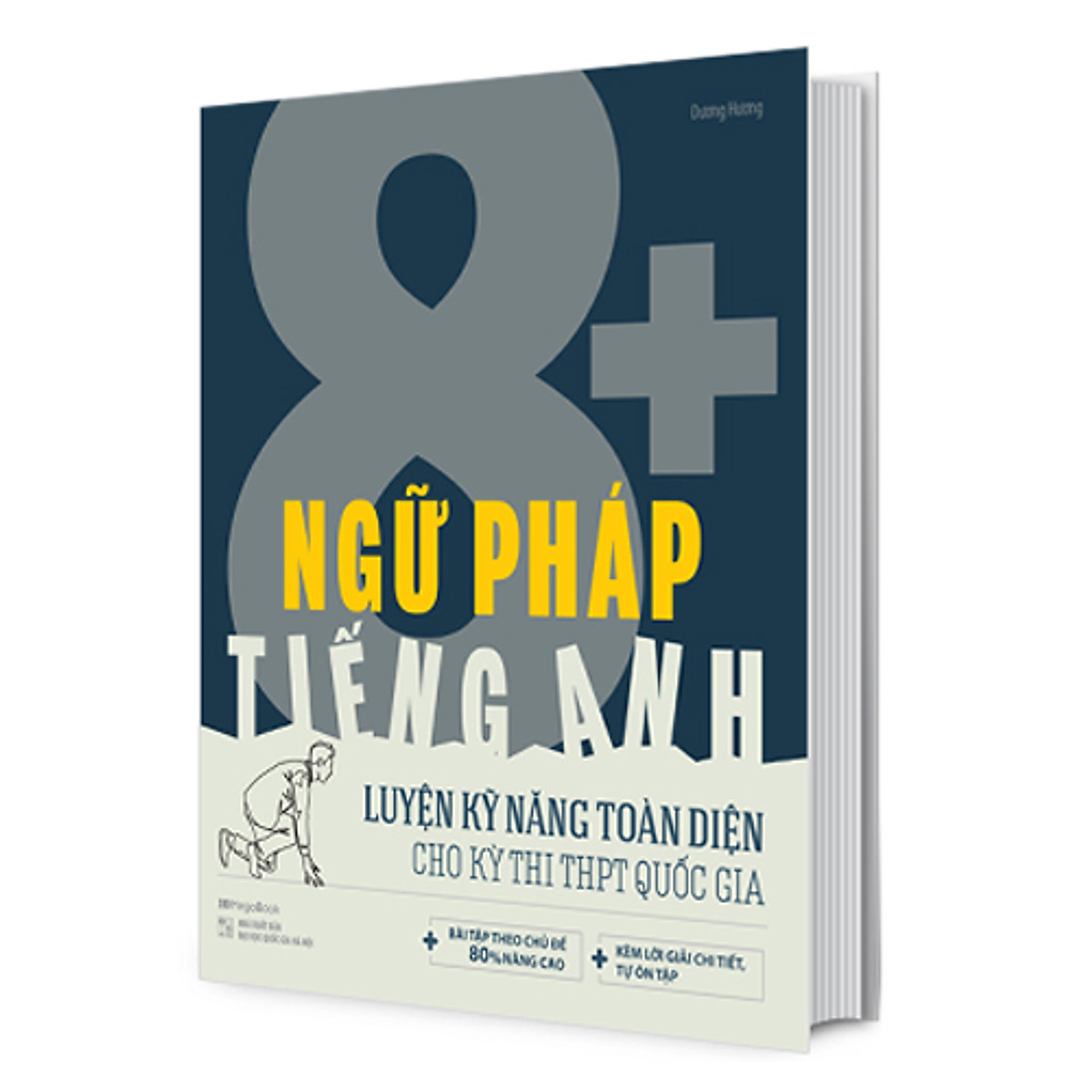 Ngữ Pháp Tiếng Anh 8+ Luyện Kĩ Năng Toàn Diện Cho Kỳ Thi THPT Quốc Gia