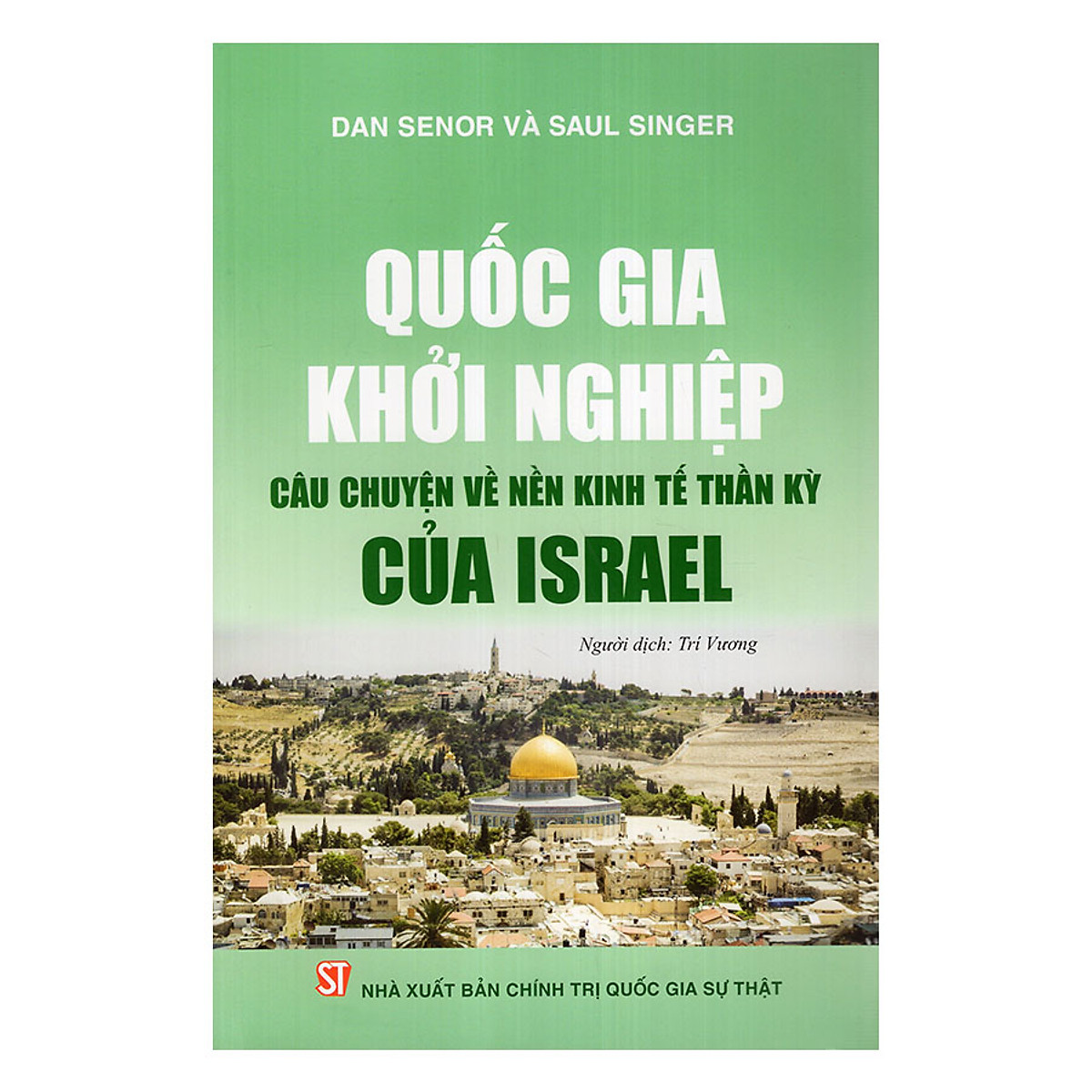 Quốc Gia Khởi Nghiệp Và Câu Chuyện Về Nền Kinh Tế Thần Kỳ Của Israel