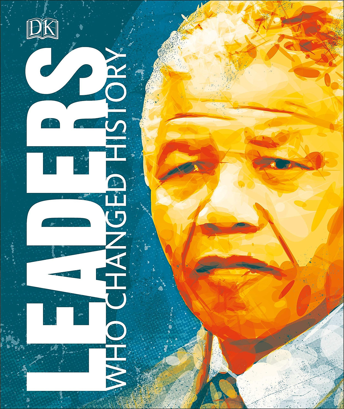 Leaders Who Changed History (Hardback)