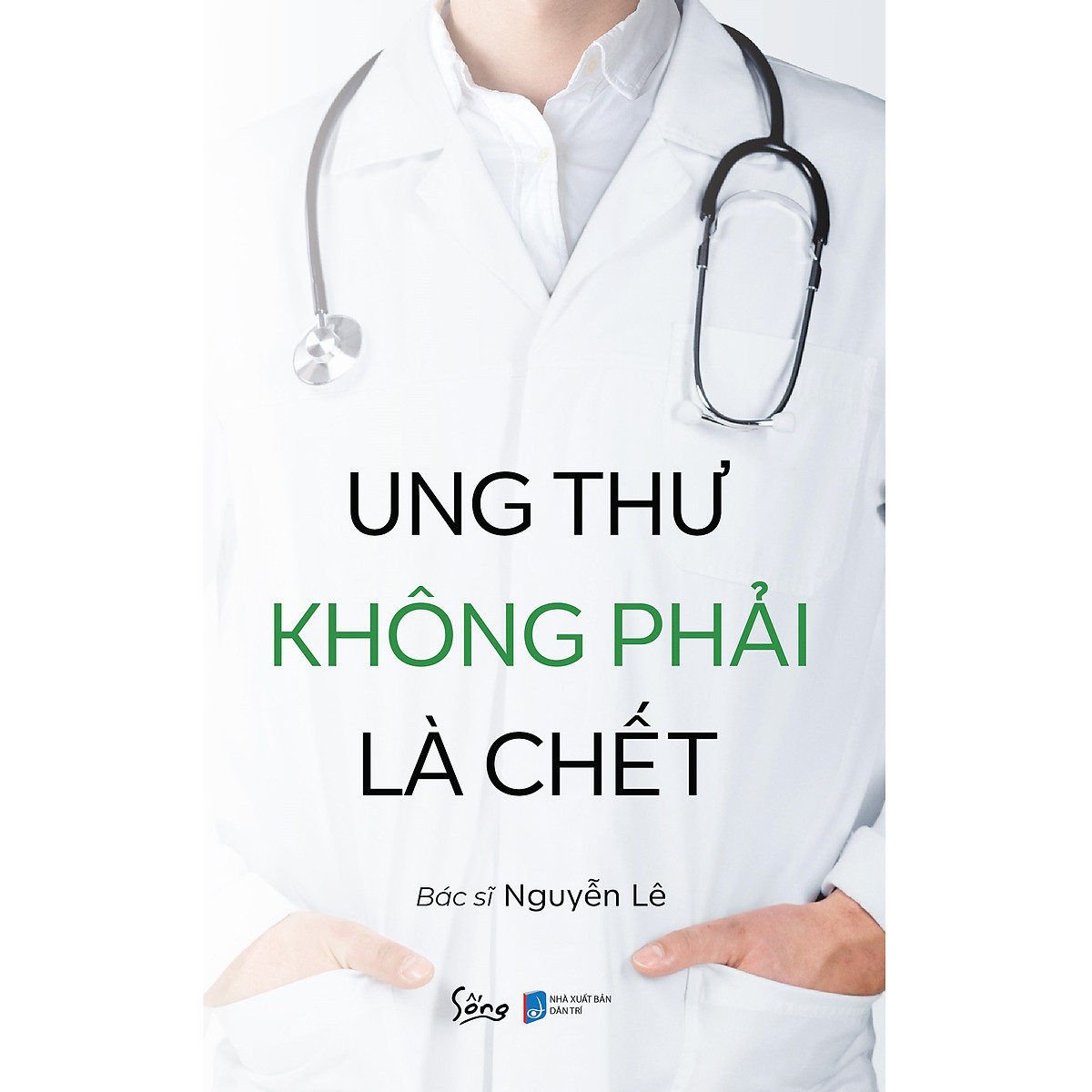 Ung Thư Không Phải Là Chết / Cuốn Sách Cực Hay Tạo Động Lực Cho Người Bệnh (Tặng Kèm Bookmark Thiết Kế Happy Life)