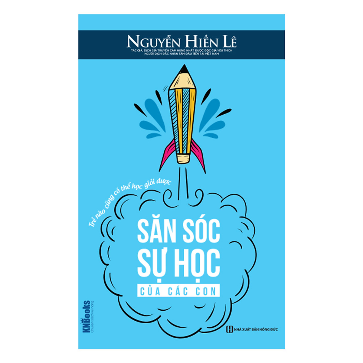 Săn Sóc Sự Học Của Các Con - Trẻ Nào Cũng Có Thể Học Giỏi Được (Bộ Sách Cha Mẹ Khéo - Con Thành Công)