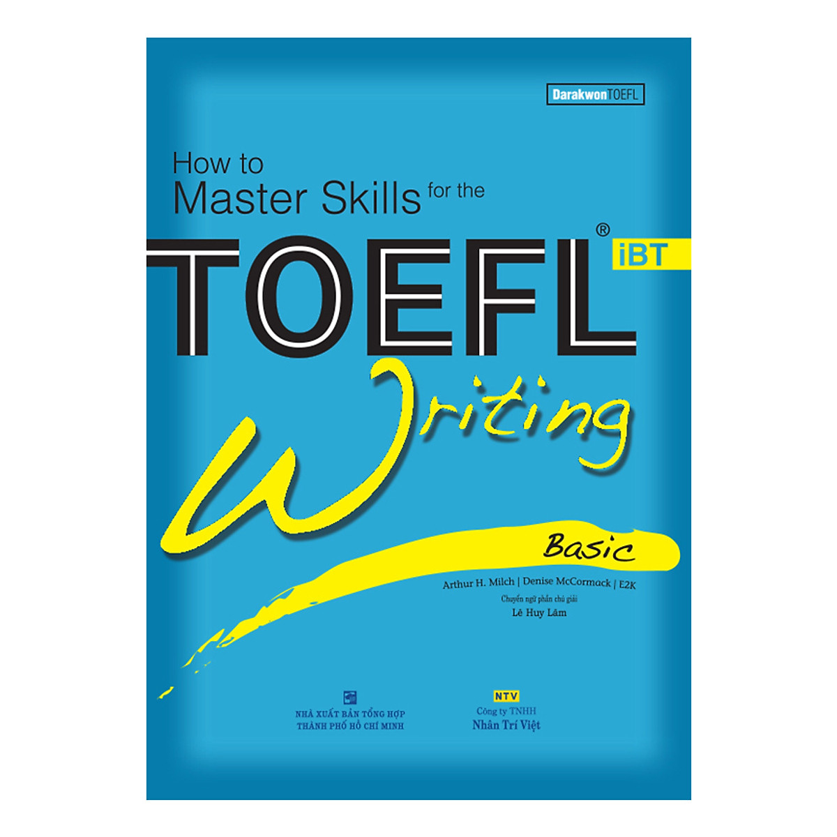 How To Master Skills For The Toefl iBT - Writing Basic (Kèm 1 Đĩa CD)(Tái Bản)