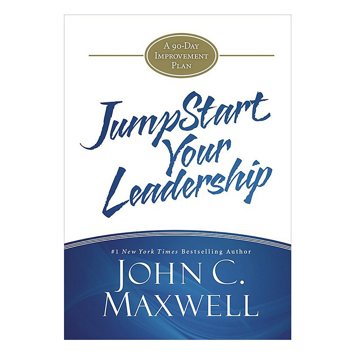 JumpStart Your Leadership: A 90-Day Improvement Plan