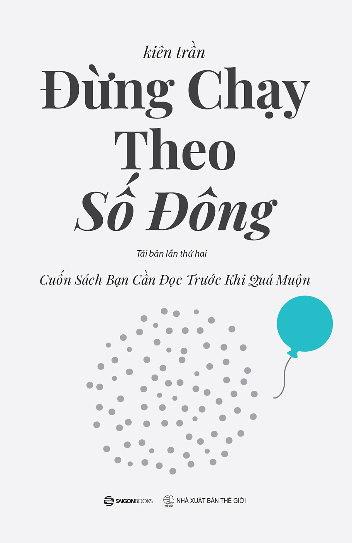Đừng Chạy Theo Số Đông -  Cuốn Sách Bạn Cần Đọc Trước Khi Quá Muộn