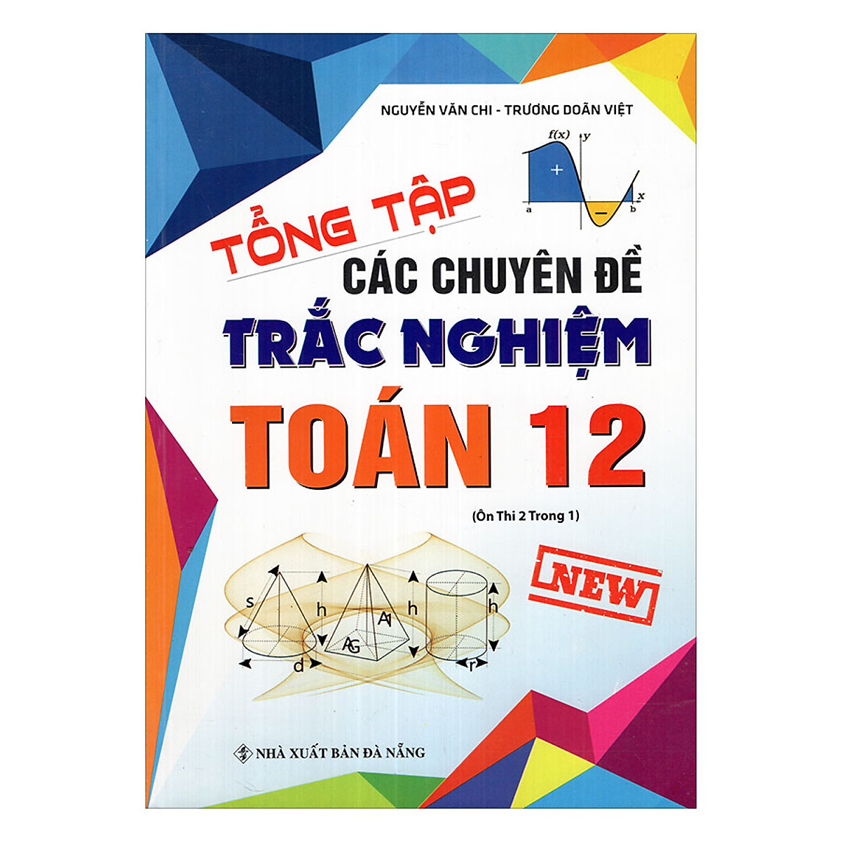 Tổng Tập Các Chuyên Đề Trắc Nghiệm Toán 12 (Ôn Thi 2 Trong 1)