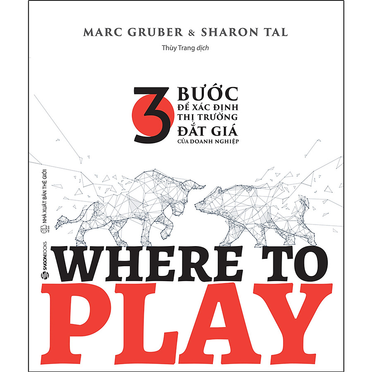 Where To Play: 3 Bước Để Xác Định Thị Trường Đắt Giá Của Doanh Nghiệp