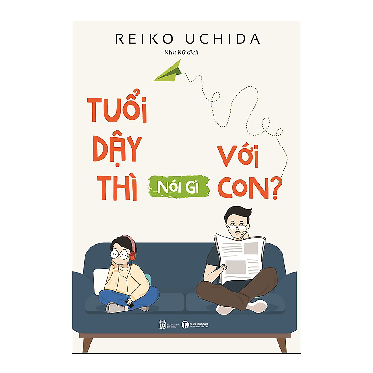 Combo Tuổi Dậy Thì Nói Gì Với Con + Nổi Loạn Tuổi Teen + Chào Tuổi 