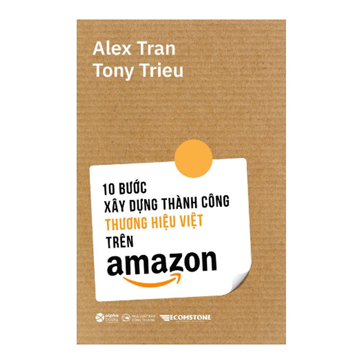 Combo Sách Để Kinh Doanh Thành Công : 10 Bước Xây Dựng Thành Công Thương Hiệu Việt Trên Amazon + Tư Duy Amazon - 50 ½ Ý Tưởng Để Dẫn Đầu Ngành Công Nghệ