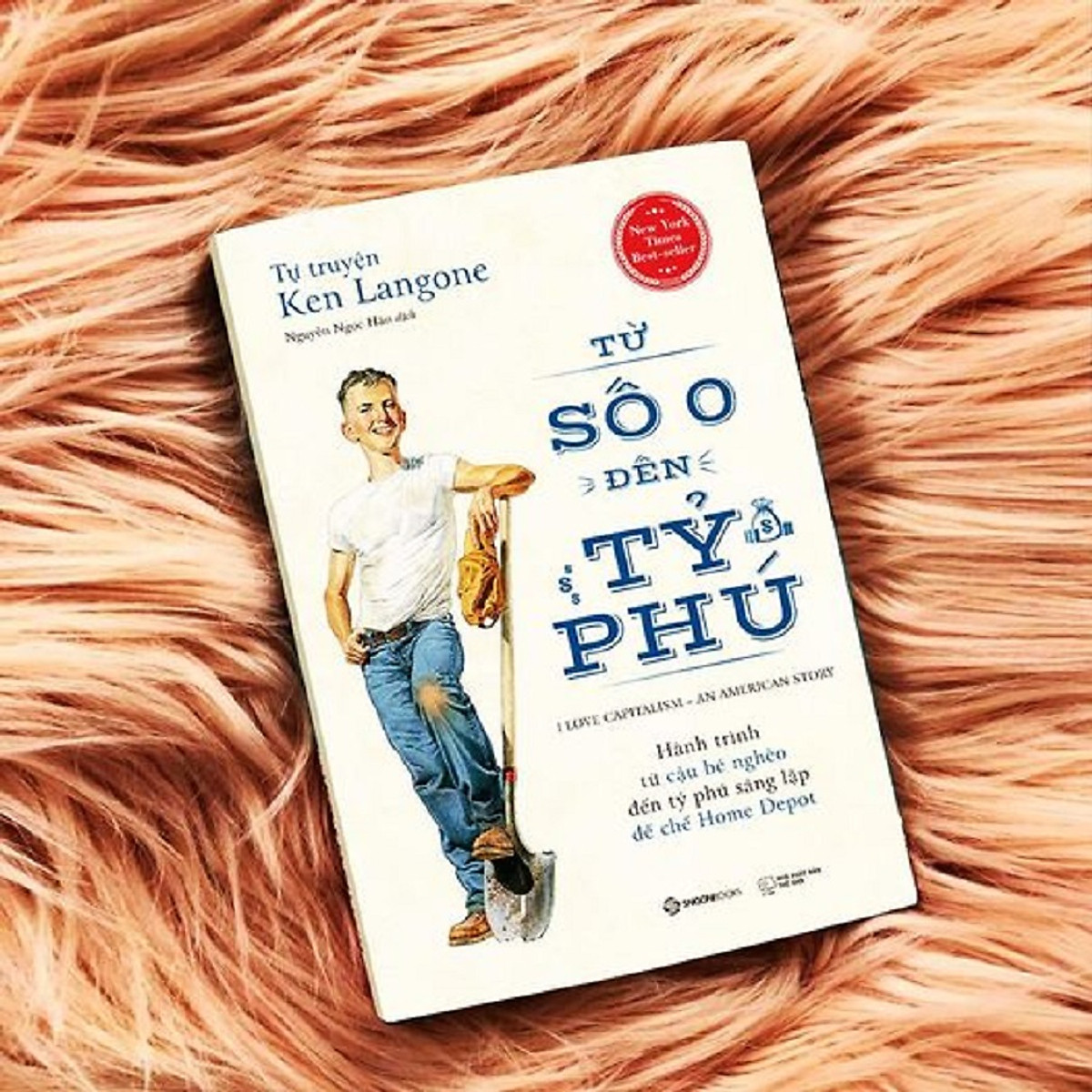 SÁCH: Tự truyện Ken Langone: Từ số 0 đến tỷ phú (I Love Capitalism!: An American Story) - Tác giả: Ken Langone