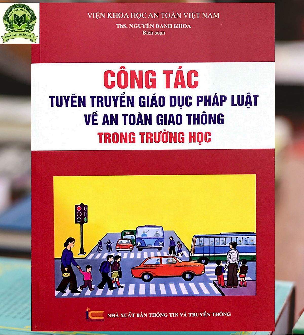 CÔNG TÁC TUYÊN TRUYỀN GIÁO DỤC PHÁP LUẬT VỀ AN TOÀN GIAO THÔNG TRONG TRƯỜNG HỌC