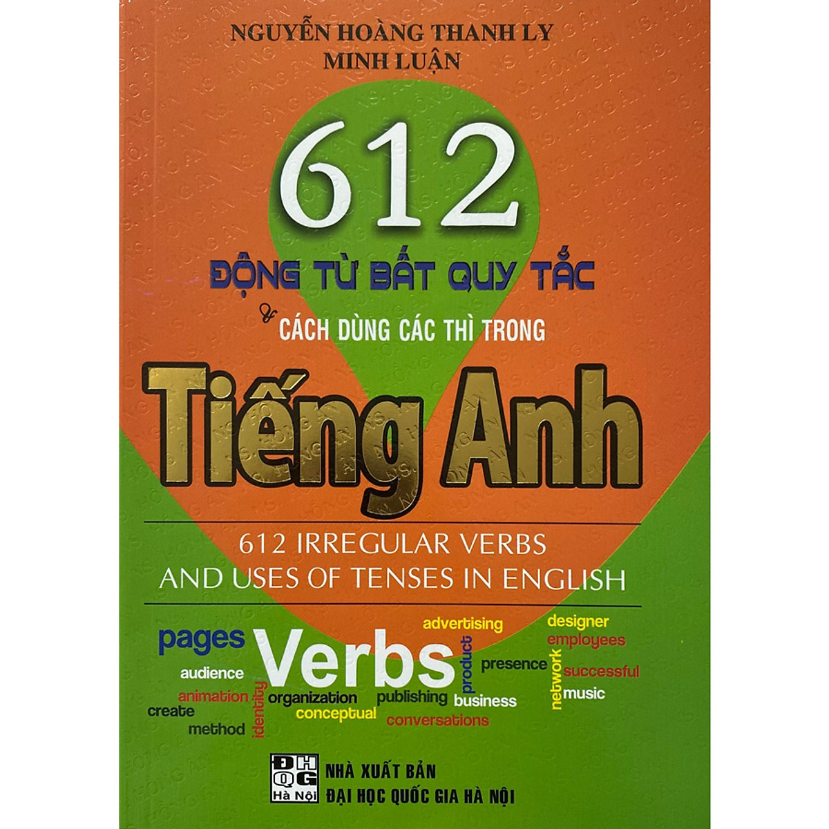 612 Động Từ Bất Quy Tắc & Cách Dng Các Thì Trong Tiếng Anh