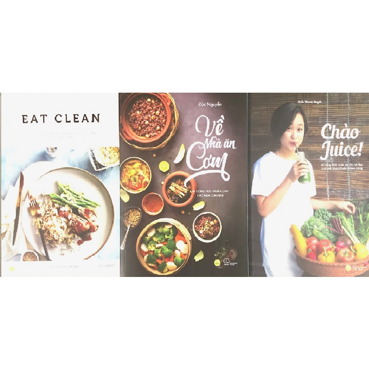 Combo 3 Cuốn: Eat Clean + Về Nhà Ăn Cơm + Chào Juice 