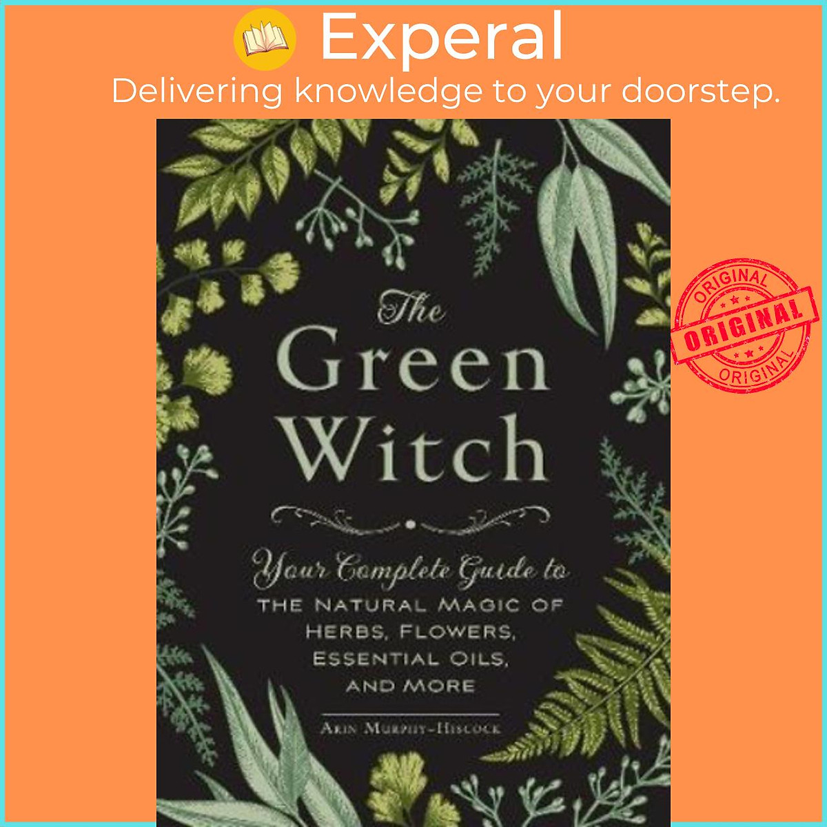 Sách - The Green Witch : Your Complete Guide to the Natural Magic of Herb by Arin Murphy-Hiscock (US edition, hardcover)