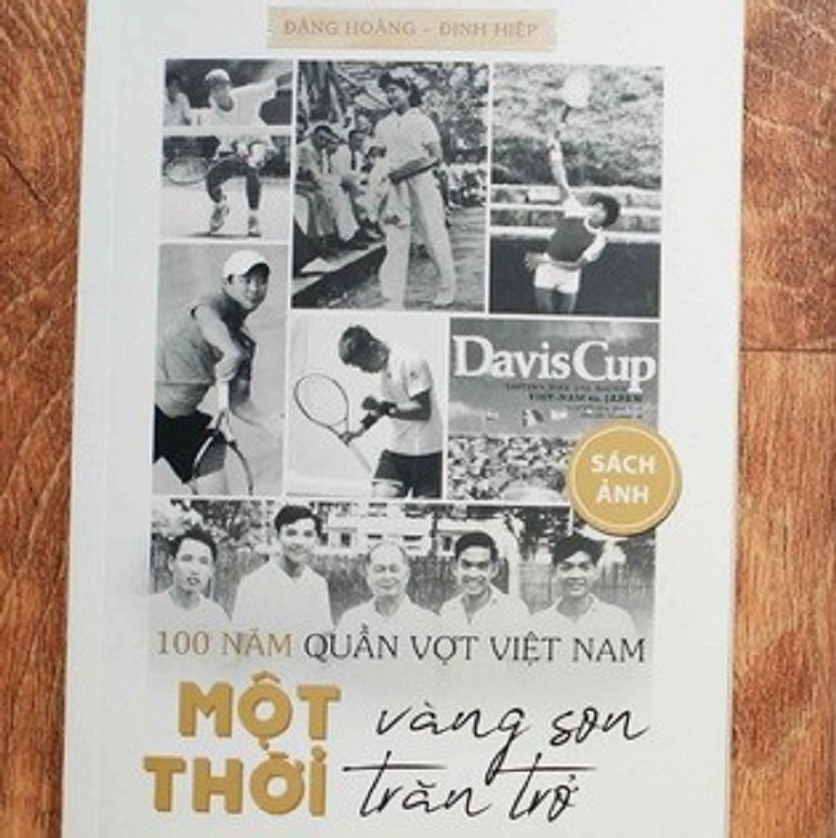 100 năm quần vợt Việt Nam: Một thời vàng son, một thời trăn trở - Combo sách chữ & ảnh - Tác giả Đặng Hoàng - Đinh Hiệp