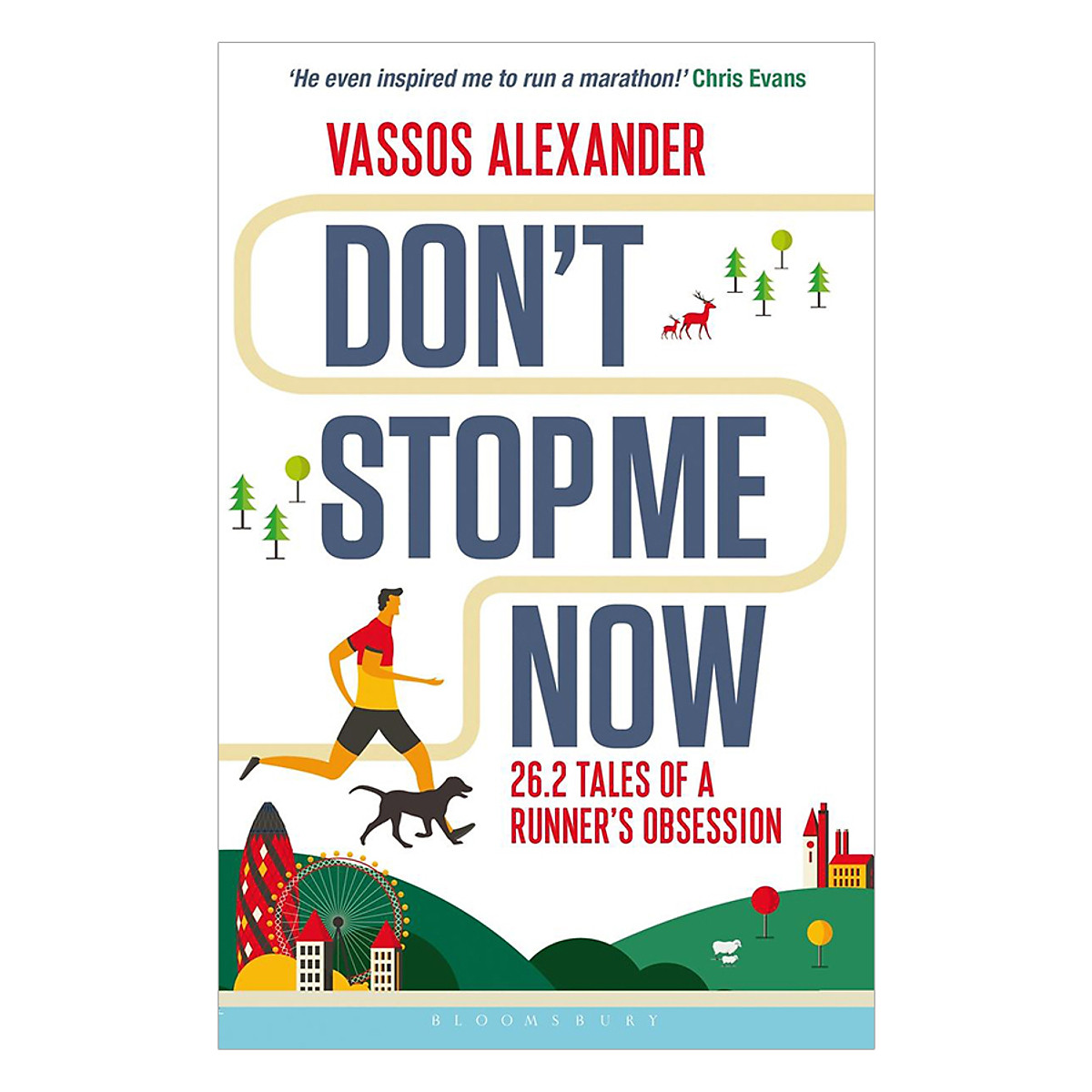 Don't Stop Me Now : 26.2 Tales of a Runner's Obsession