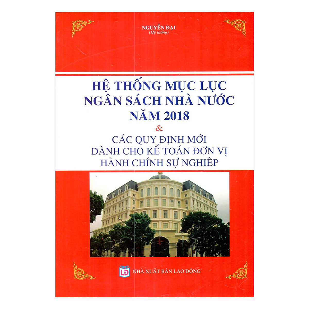 Hệ Thống Mục Lục Ngân Sách Nhà Nước Năm 2018 Và Các Quy Định Mới Dành Cho Kế Toán Đơn Vị Hành Chính Sự Nghiệp