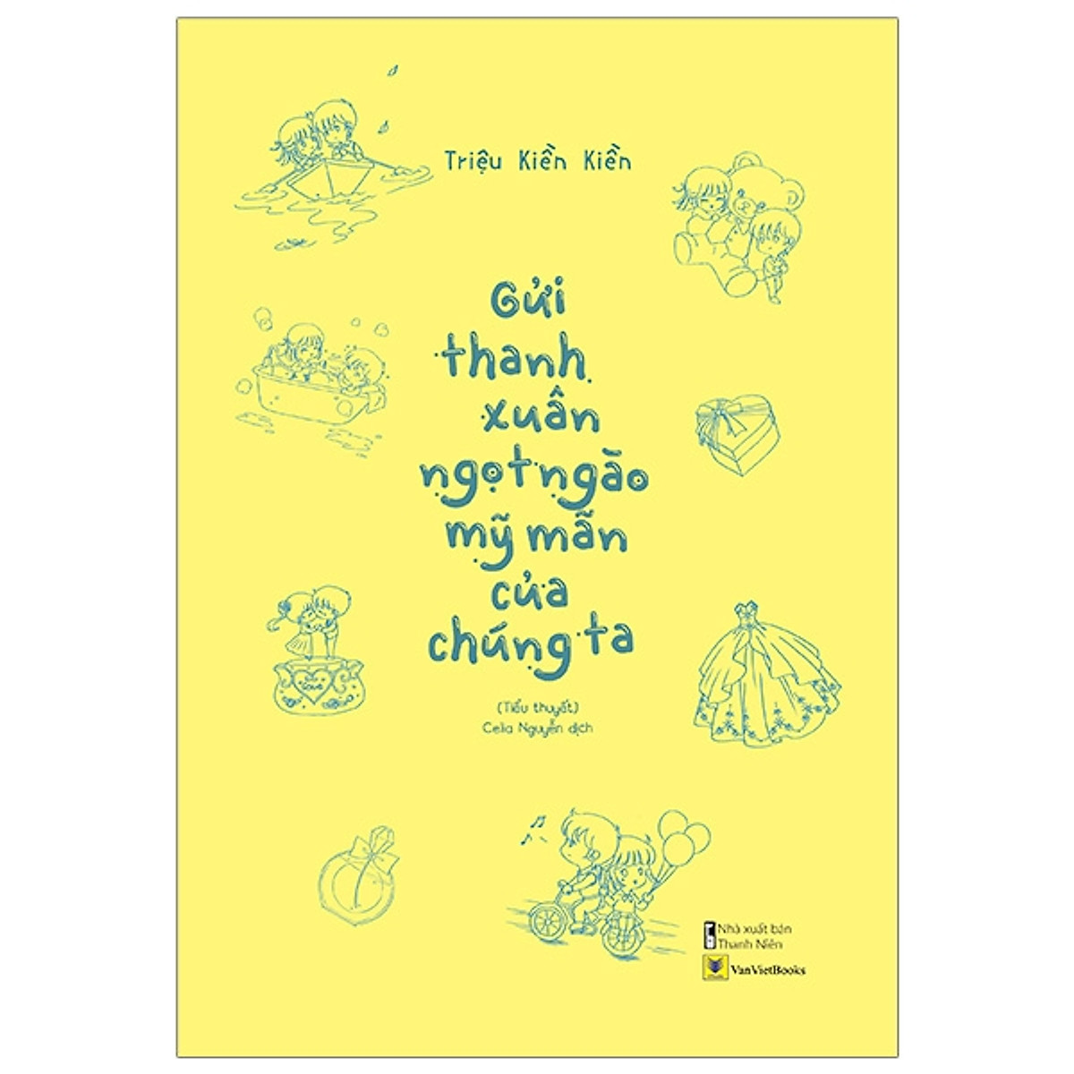 [Bản Đặc Biệt Số 2] - Gửi Thanh Xuân Ngọt Ngào Mỹ Mãn Của Chúng Ta - Tặng Kèm 3 Postcard + 1 Poster Phim