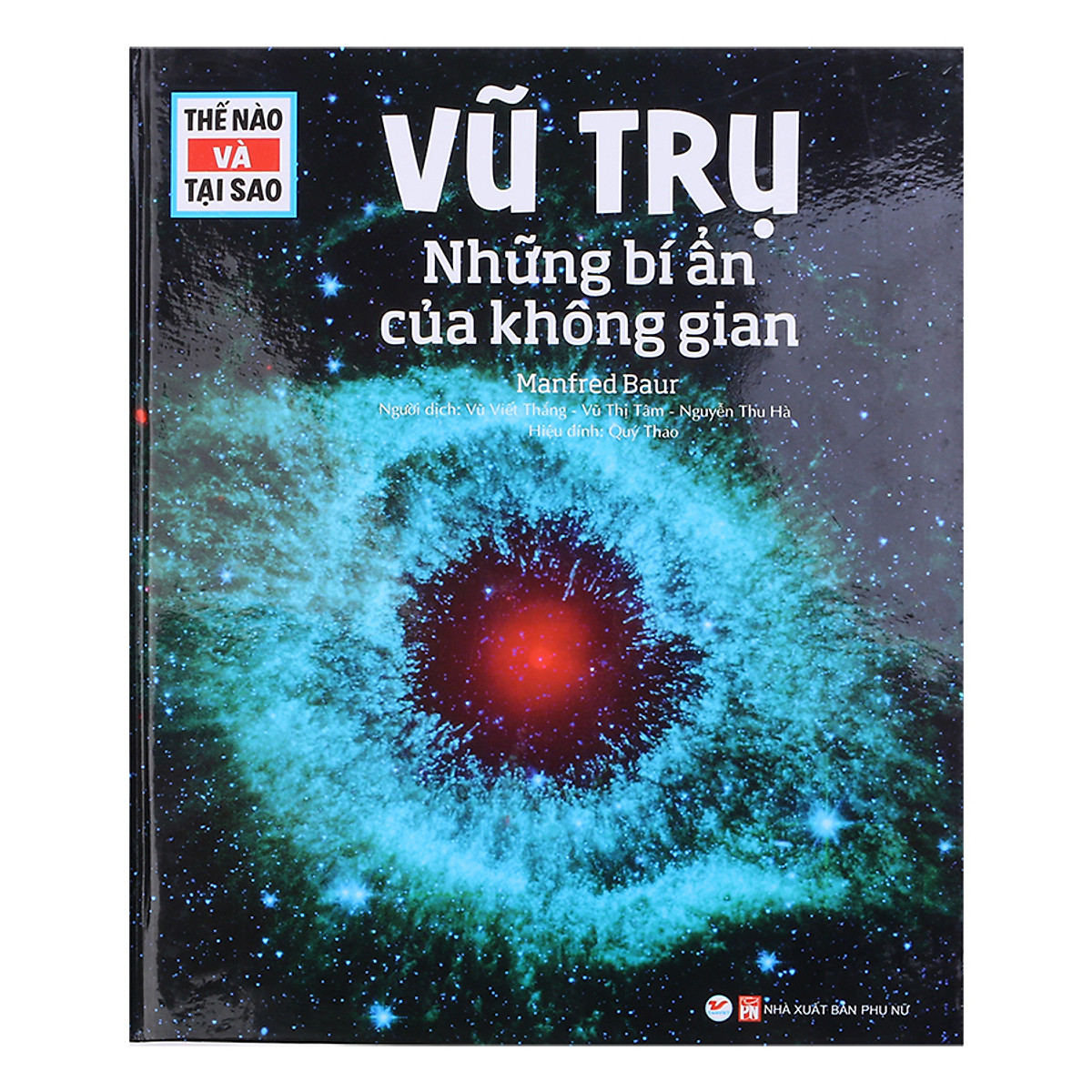 Thế Nào Và Tại Sao - Vũ Trụ Những Bí Ẩn Của Không Gian