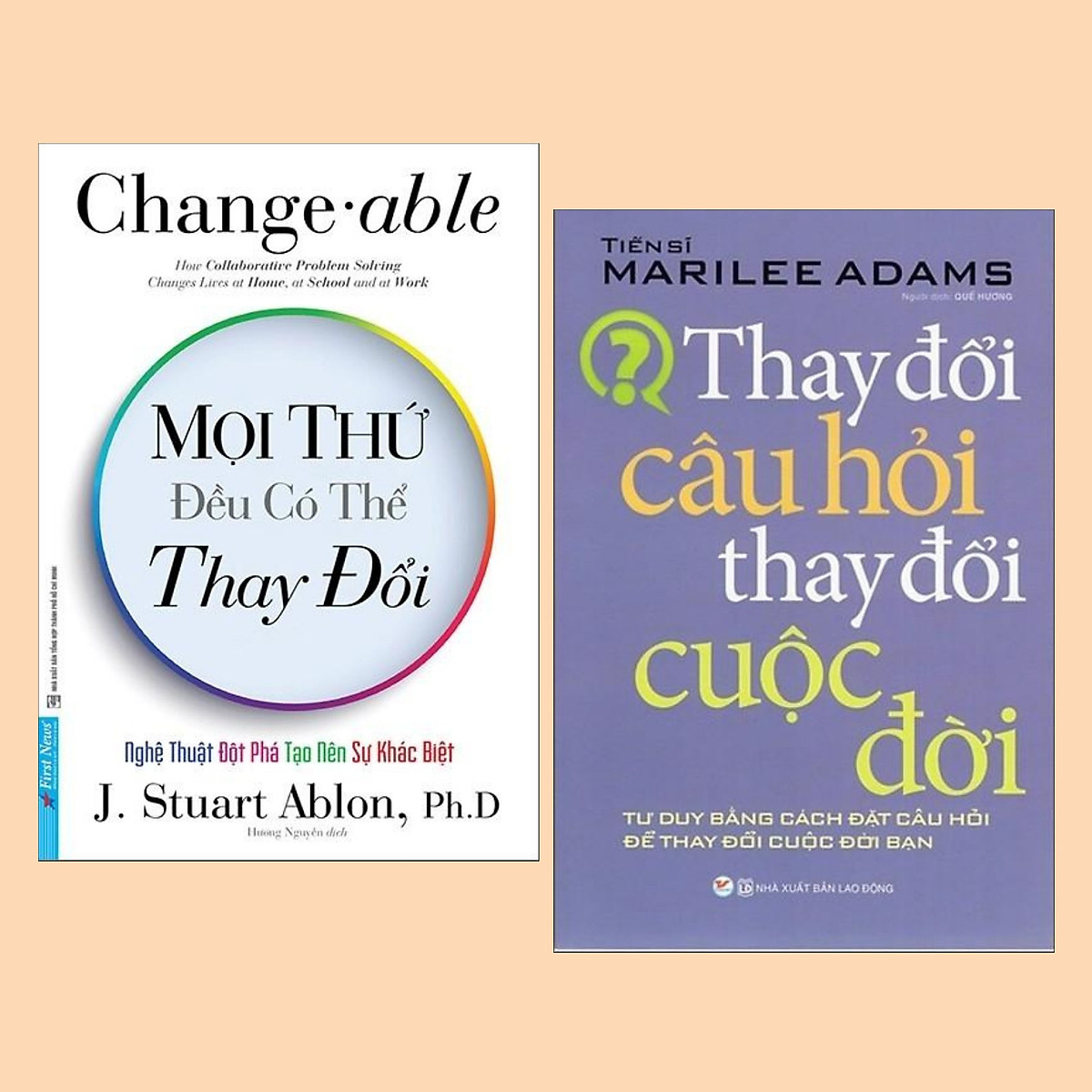 Combo Thay Đổi Cuộc Đời Bạn: Mọi Thứ Đều Có Thể Thay Đổi + Thay Đổi Câu Hỏi - Thay Đổi Cuộc Đời (Kỹ Năng Giải Quyết Xung Đột)