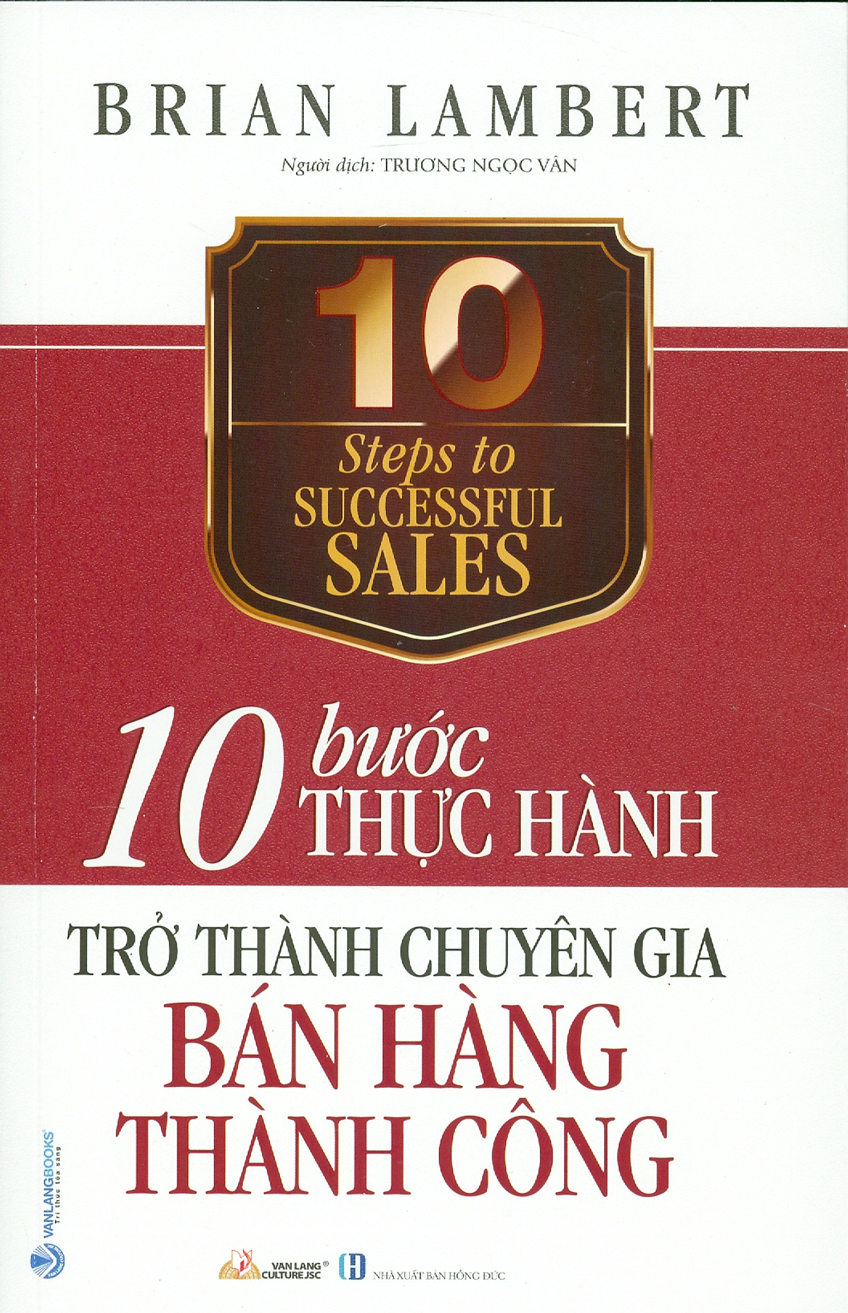 10 Bước Thực Hành Trở Thành Chuyên Gia Bán Hàng Thành Công