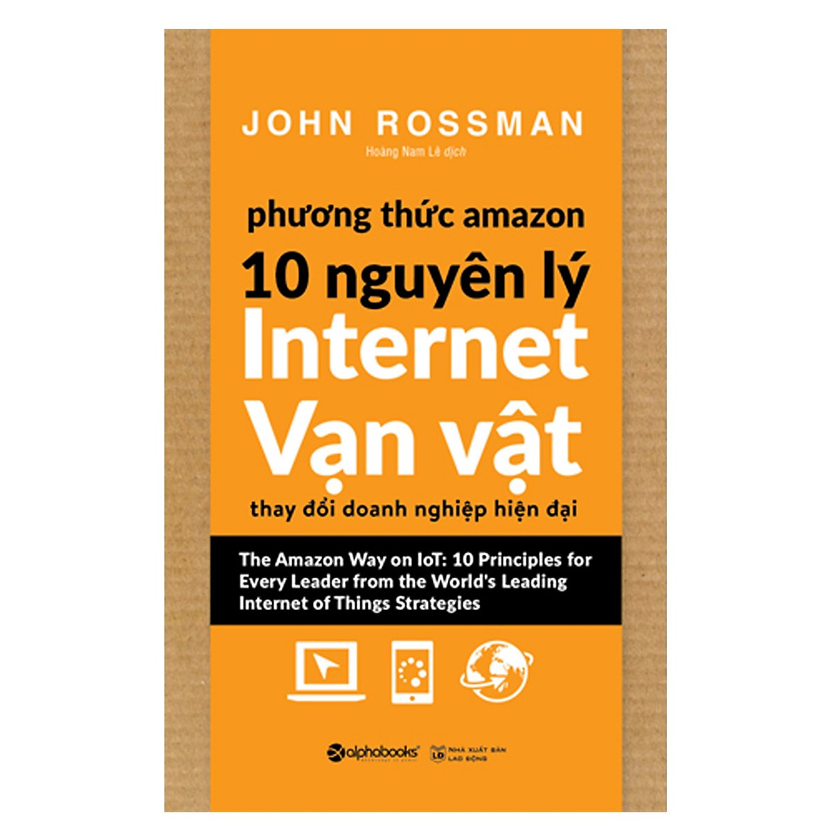 Combo Thấu Hiểu Amazon: 10 Bước Xây Dựng Thương Hiệu Việt Thành Công Trên Amazon + Phương Thức Amazon + Tư Duy Amazon