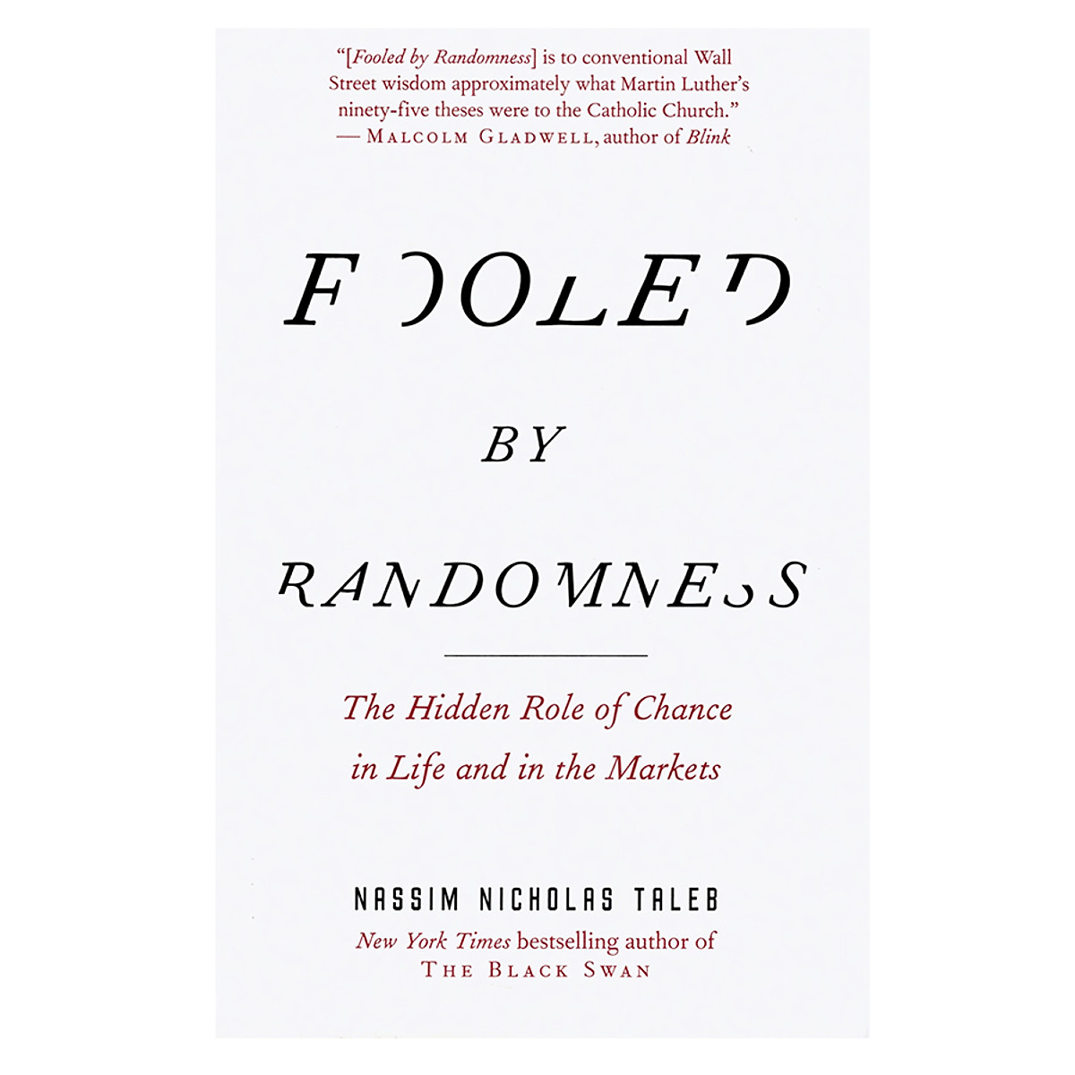 Fooled by Randomness: The Hidden Role of Chance in Life and in the Markets