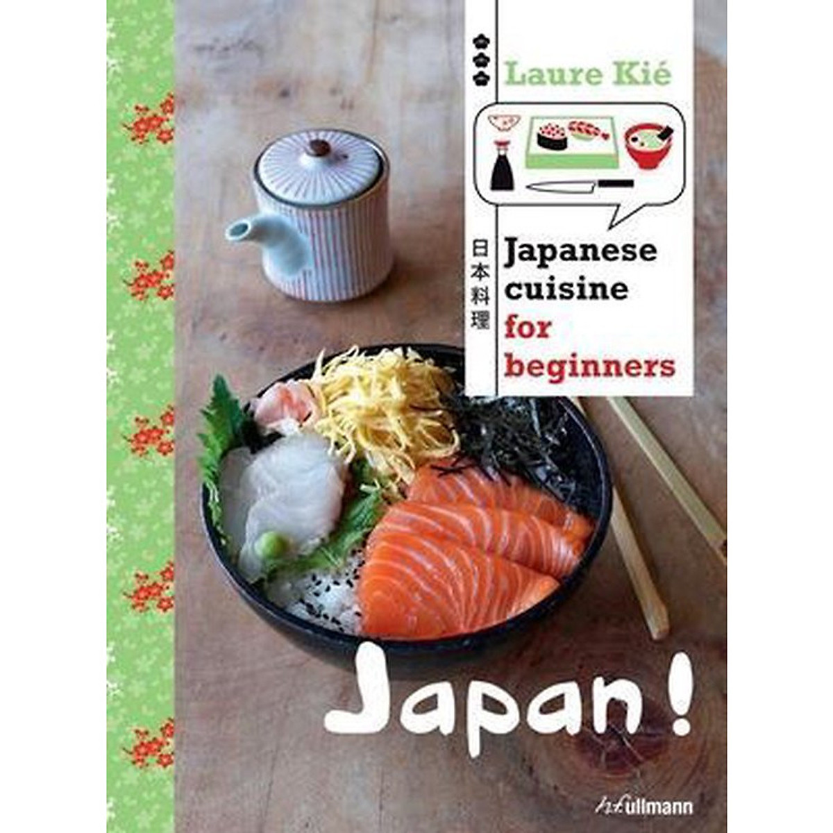 Japan!: Japanese Cuisine for Beginners