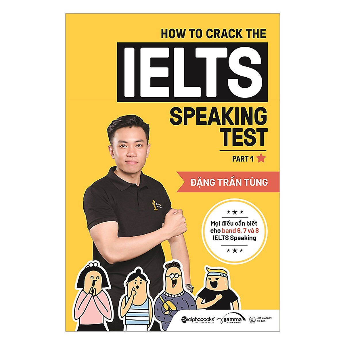Công Phá IELTS: How To Crack The IELTS Speaking Test - Part 1 (Cẩm Nang 