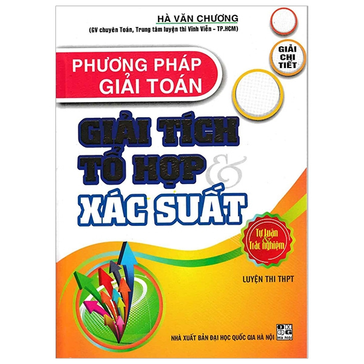 Phương Pháp Giải Toán Giải Tích Tổ Hợp & Xác Suất (Tự Luận & Trắc Nghiệm)