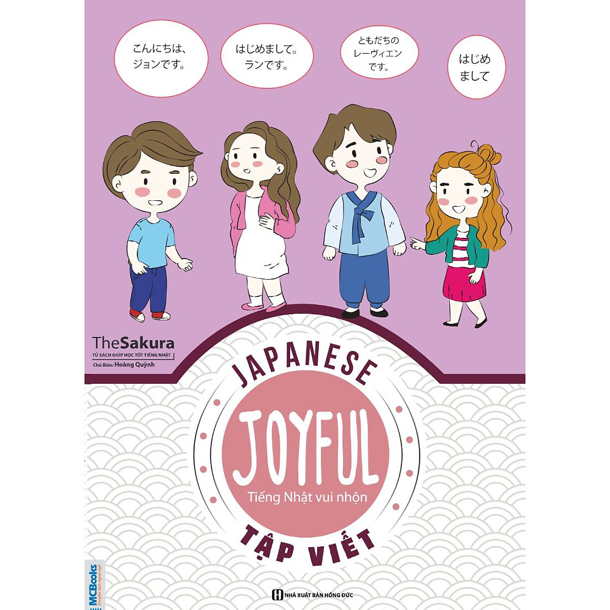 Joyful Japanese - Tiếng Nhật Vui Nhộn - Tập Viết ( tải APP MCBOOKS để trải nghiệm hệ sinh thái MCPlatform) Tặng Bookmark tuyệt đẹp