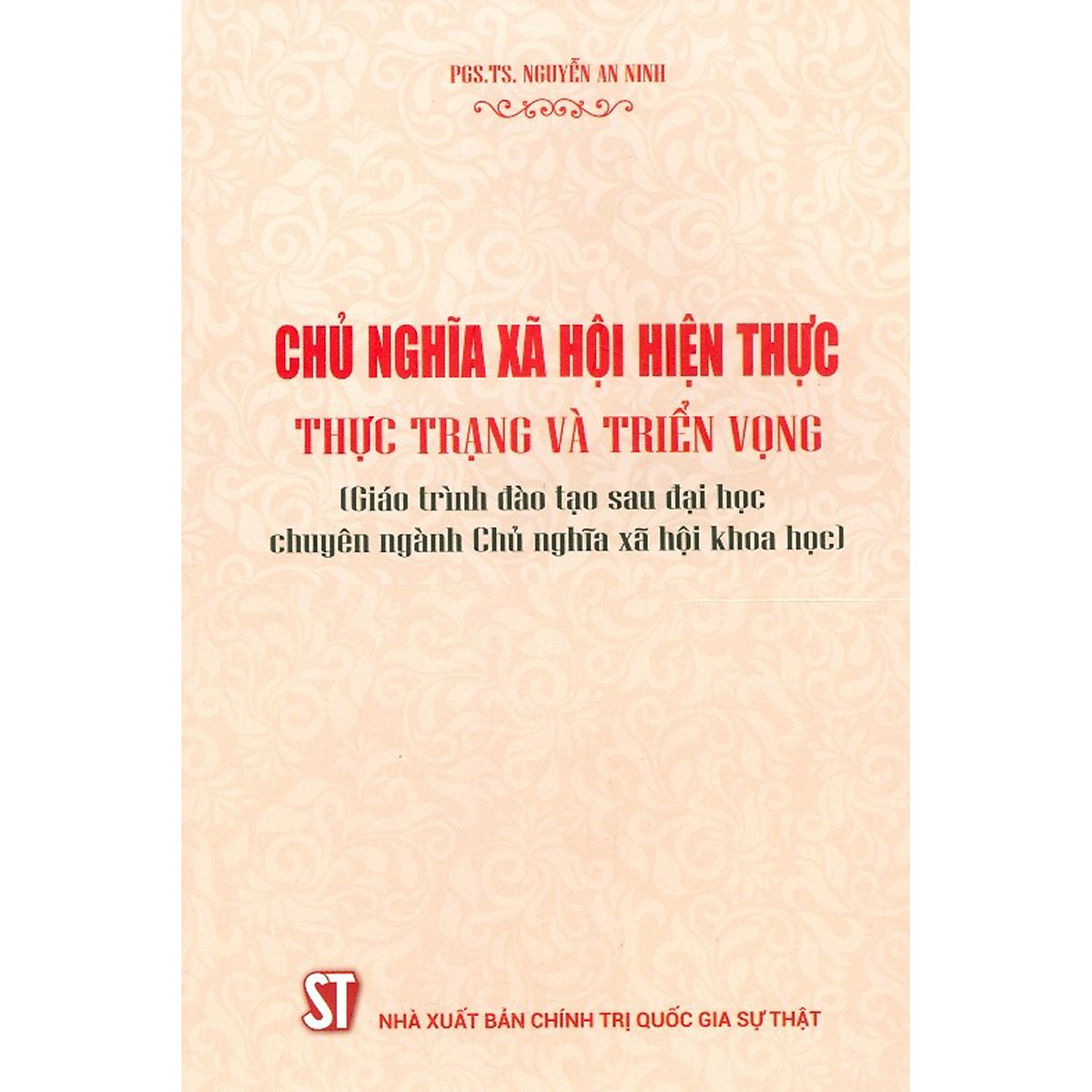 Chủ Nghĩa Xã Hội Hiện Thực – Thực Trạng Và Triển Vọng (Giáo Trình Đào Tạo Sau Đại Học Chuyên Ngành Chủ Nghĩa Xã Hội Khoa Học)