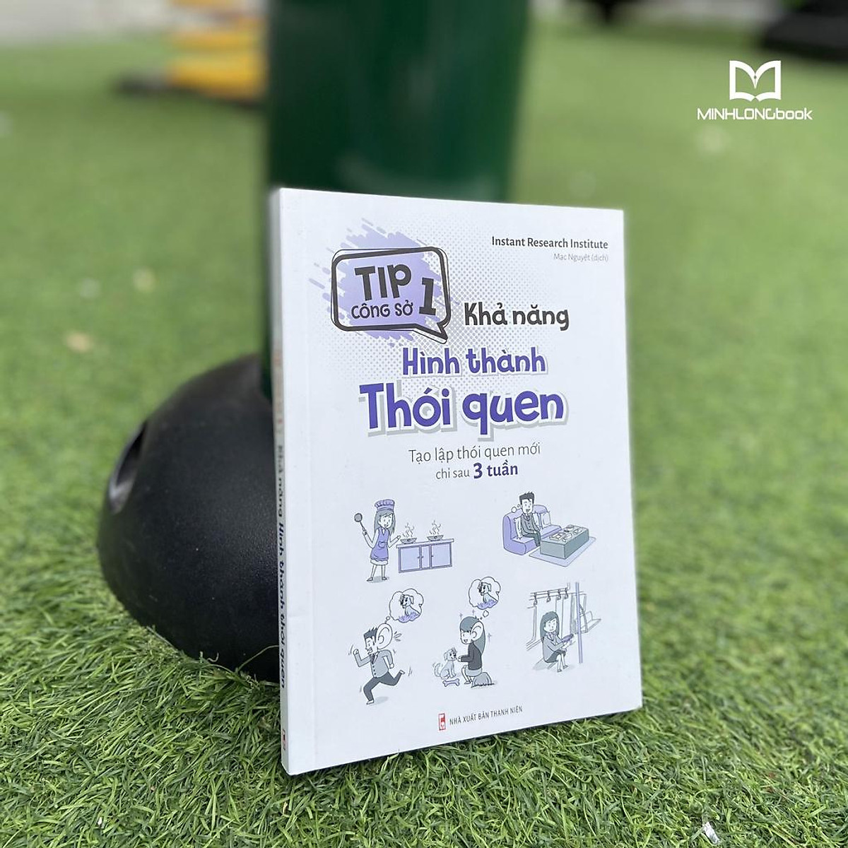 Sách: Tip Công Sở 1 - Khả Năng Hình Thành Thói Quen - Tạo lập thói quen mới chỉ sau 3 tuần - TSKN