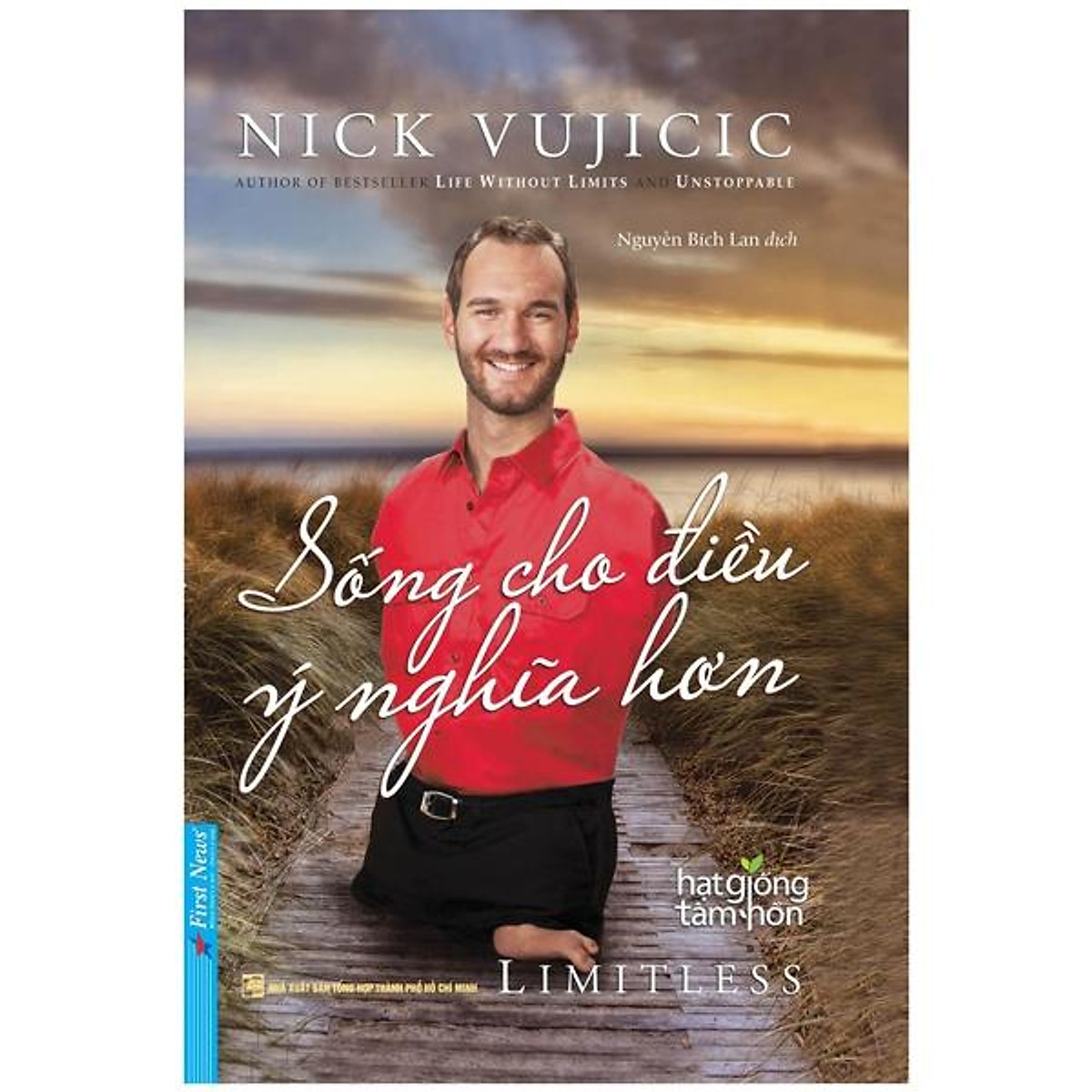 Nick Vujicic - Sống Cho Điều Ý Nghĩa Hơn (Tái Bản)