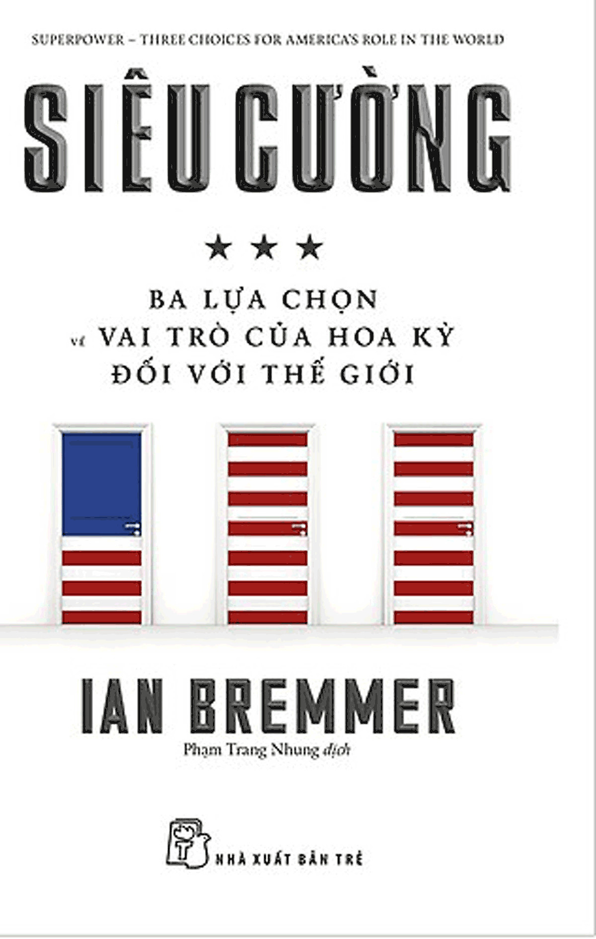 Siêu Cường - Ba Lựa Chọn Về Vai Trò Của Hoa Kỳ Đối Với Thế Giới