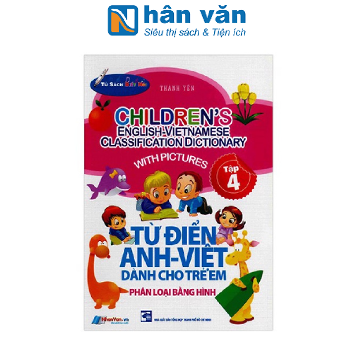 Từ Điển Anh - Việt Dành Cho Trẻ Em (Tập 4)